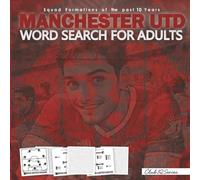 Manchester UTD Word Search For Adults: Squad Formations Of The Past 10 Years