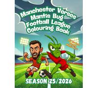 Manchester Verses Mantis Bug Football League - Colouring Book: Will the loser become Mantis Pie??