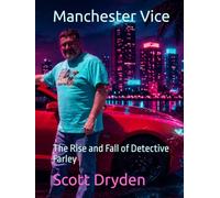 Manchester Vice Season One: The Rise and Fall of Detective Farley (Manchester Vice: From the Files of Detective Farley)