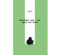 Manchmal Wär Ich Gern Ein Huhn (ebook)