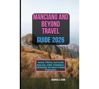 MANCIANO AND BEYOND: ROAD TRIPS, NATURE WALKS, AND THERMAL SPRINGS IN SOUTHERN TUSCANY