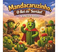 MANDACARUZINHO, O REI DO SERTÃO! Edição Escolar: Versão para uso escolar - preto e branco
