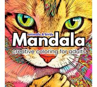 Mandal Art : Animals & Birds Mandala Colouring Book for Adults: Calming Animal & Bird Mandalas for Stress Relief and Relaxation