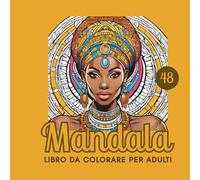Mandala: 48 Mandala Ispirati alla Donna Africana
