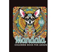 Mandala: 48 Mandalas with Chihuahuas