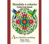 Mandala à colorier - Citations Positives & Coaching Bien-être RELAXANT ANTI STRESS: mandalas à colorier POUR UN RETOUR AU CALME ET L'APAISEMENT
