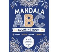 Mandala ABC Coloring Book for Kids: Learn the Alphabet with Beautiful A-Z Mandala Letters | Fun & Relaxing Coloring Activity Book for Children Ages 4-8