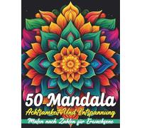 Mandala Achtsamkeit und Entspannung Malen nach Zahlen für Erwachsene: 50 Großdruck Malbuch zur Stressreduktion und kreativen Entspannung | Einfache ... für Anfänger und Fortgeschrittene