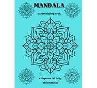 Mandala: Adult Coloring Book and Daily Affirmations