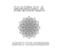 Mandala Adult Coloring Book: Stress Relief, Mindfulness, Relaxation & Meditation Coloring Pages for Adults and Teens: Colour book