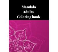 Mandala adults coloring book: Mandalas for the soul. Find peace in colors! 60 beautiful mandalas to color for relaxation and creativity.