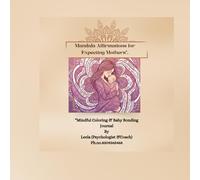 Mandala Affirmations for Pregnant Mothers (A Coloring Journey of Love, Peace & Baby Bonding): Daily Affirmations & Mandalas to Relax, Color, and Connect with Your Baby