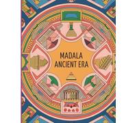 Mandala Ancient Era: A Journey Through Timeless Patterns and Sacred Art (Mandala Coloring Book)