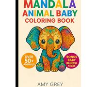 Mandala Animal Babies: Tiny Tails & Tranquil Trails: Mandala Creatures to Soothe the Soul