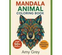 Mandala Animal Coloring Book: A Tranquil Coloring Journey Through Animal-Inspired Mandala Art