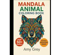 Mandala Animal Coloring Book: A Tranquil Coloring Journey Through Animal-Inspired Mandala Art