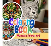 Mandala Animal Coloring Book: Creative Coloring for Relax and Unwind with Beautiful Mandala Animal Patterns