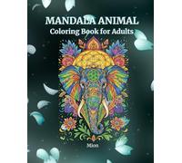 Mandala Animal Coloring Book for Adults: Vol.1: Popular and Lucky Creatures (Mandala Art Collection)