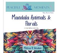 Mandala Animal & Florals: A Peaceful Moments Coloring Series | 85 Mindfulness Mandala Patterns for Relaxation and Stress Relief | Adult Coloring Book