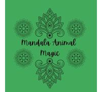 Mandala Animal Magic: A Relaxing Adult Colouring Book with Intricate Mandala Animal Designs for Stress Relief, Mindfulness, and Creative Calm