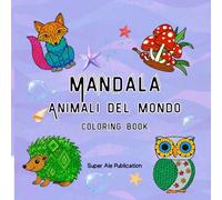 Mandala- Animali del mondo: coloring book