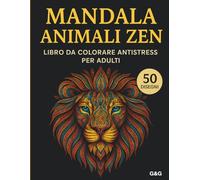 Mandala Animali Zen: Libro da colorare antistress per adulti
