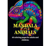 Mandala Animals: 60 Coloring Pages for Adults and Kids - Relaxing Animal Mandalas with Lions, Elephants, Butterflies, Dolphins and More (Mandala & Curiosity)