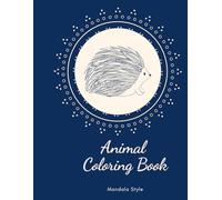 Mandala Animals: A Coloring Book for Serenity and Joy