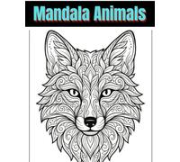 Mandala Animals: A Stress-Relieving Coloring Book with Intricate Designs of Nature and Wildlife