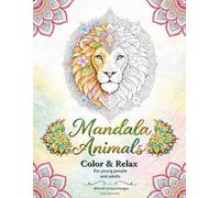 Mandala Animals: Color & Relax - A Calming Coloring Book for Teens and Adults