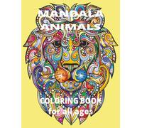 Mandala Animals Coloring Book: 100 Relaxing Mandala Designs For Stress Relief