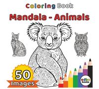Mandala-Animals Coloring Book: 50 Unique Designs of Mindful Mandala Animals for Stress Relief and Creativity
