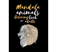 Mandala Animals coloring book for adults 1: Stress Relieving Mandala Designs for Adults Relaxation, 50 Relaxing Art Activity Book with Animals