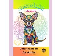 Mandala Animals coloring book for adults: Un Libro da Colorare Rilassante per Adulti