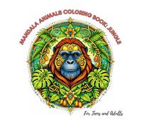 Mandala Animals Coloring Book for Teens and Adults - Jungle: 50 Jungle Animal Mandalas for Relaxation, Stress Relief, and Creative Coloring (Mandala Animals Coloring Series)