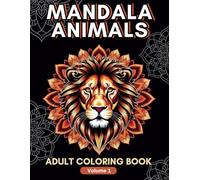 Mandala Animals Coloring Book: Relaxation and therapy through art for adults and teens