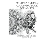 Mandala Animals Colouring Book For Adults (110+ Mandala Animal Coloring Pages) Animal Mandala Coloring Book For Adults