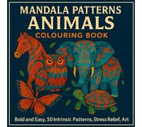 Mandala Animals Colouring Magic Book: 50 Mandala Patterns to Colour and Calm the Mind: Serene Creatures: Bold & Easy Mandala Patterns for Relaxation