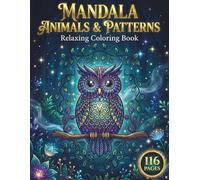 Mandala Animals & Patterns: Relaxing Coloring Book for Adults with 116 Pages featuring Intricate Animals, Floral Mandalas, and Zen Designs for Stress Relief (AuraColorLab Mandalas)
