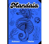 Mandala Animaux Marins: pour enfant de 6 à 8 ans (débutant)