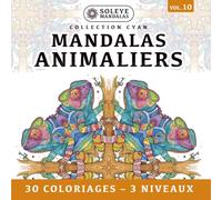 Mandala Animaux : Retrouvez le Calme par la Méditation en Couleurs - 30 Pages Symétriques Antistress: 10 motifs animaliers uniques déclinés en 3 ... & Design Symétrique (Droitiers/Gauchers)