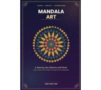 MANDALA ART - A Journey into Patterns & Peace
