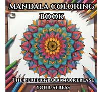Mandala Art : Adult coloring book to release stress: Relax and Unwind with the beauty of mandala art