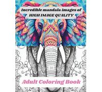 Mandala Art. Adult Coloring Book with Amazing Images and Patterns. Anti-Stress Art to Color. Draw 53 Animals and Landscapes. Color and Relax.