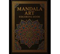 Mandala Art Coloring book: A Skill-Building Journey Through Mandala Art: From Beginner to Expert