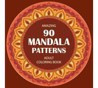 Mandala Art Coloring Book For Adults: 90 Amazing Patterns | Relaxing Coloring Pages