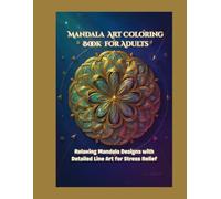 Mandala Art Coloring Book for Adults: Relaxing Mandala Designs with Detailed Line Art for Stress Relief