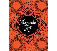 Mandala Art Coloring Book: Unique Mandala Art for Peace, Calm, and Joy