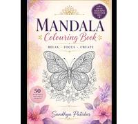 Mandala Art Colouring Book for Adults: 50 Beautiful Stress Relief Mandalas for Relaxation, Mindfulness, Creativity & Calm | Easy to Advanced Designs