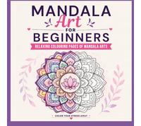 Mandala Art for Beginners: Relaxing Coloring Pages for Stress Relief | mandala coloring book for adults | Paperback